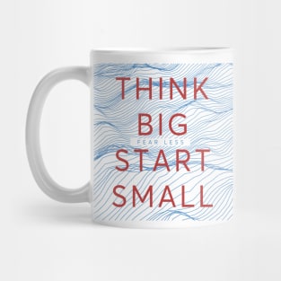 Get inspired and motivated. Think Big Start Small Mug